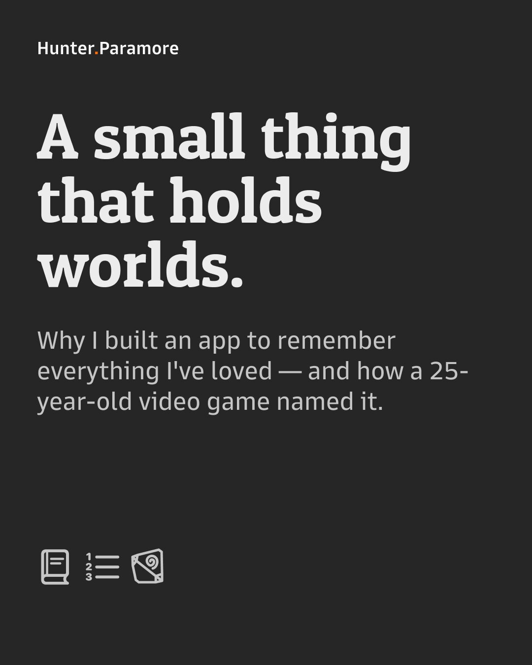 Cover for the article: A small thing that holds worlds — why I built an app to remember everything I've loved